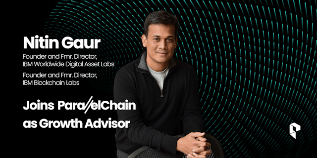 ParallelChain Welcomes Blockchain Pioneer Nitin Gaur as Growth Advisor